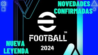 🚨EFOOTBALL 2024 NOVEDADES CONFIRMADAS Y MEJORAS QUE REGRESAN 😱 EFOOTBALL 2024 🔥 EFOOTBALL MOBILE [upl. by Goldsmith]