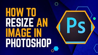 How to Resize an Image in Photoshop  Beginners Guide [upl. by Esra185]