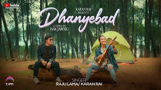 DHANYABAD  धन्यवाद  Official MV Raju Lama amp Karan Rai  TVONS4 Winner [upl. by Akinohs]