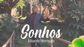 Sonhos  Eduardo Henriques  Clipe Oficial [upl. by Leiso]