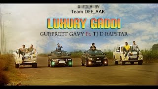 Luxury Gaddi  Gurpreet Gavy Ft TJ D Rapstar  Most Popular Punjabi Song Of 2014 [upl. by Nnahgiel945]