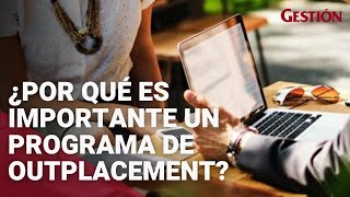 ¿Por qué es importante tomar un programa de outplacement [upl. by Gay]