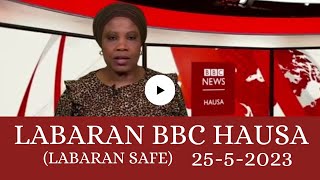 Bbc hausa  Labaran safe na yau 2552023 [upl. by Lewan]