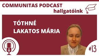 Communitas podcast  hallgatóink  13 Tóthné Lakatos Mária [upl. by Paucker]