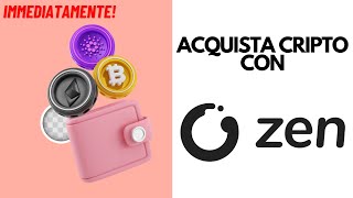 Come Acquistare Bitcoin e Crypto con ZEN 2024 IMMEDIATAMENTE [upl. by Yvad]