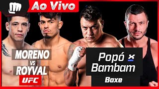 🔴 UFC AO VIVO  LIVE  UFC BRANDON MORENO vs BRANDON ROYVAL e POPÓ vs BAMBAM [upl. by Meirrak489]