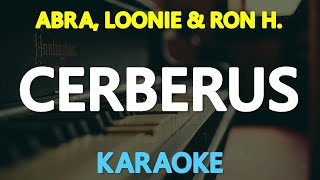 CERBERUS  Abra Loonie amp Ron Henley KARAOKE Version [upl. by Schecter]