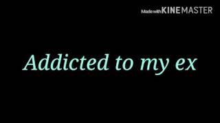 Addicted to my ex MCity JR Lyrics [upl. by Vick]