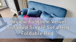 Review Foldable Velvet SofaBed Single Sofa Bed Foldable Bed Chair Foldable Sofa Multifunctional Fo [upl. by Noiro20]