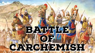 Battle of carchemishhistoricalnarrative history [upl. by Grubb]