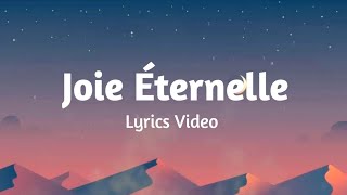 Joie Éternelle  Lyrics Video [upl. by Sicnarf]