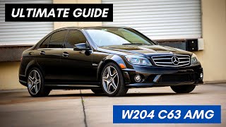 The Ultimate Guide to the W204 MercedesBenz C63 AMG [upl. by Allegna93]