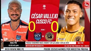 ⚪🔴ENVIVO César Vallejo vs Cusco FC EN VIVO HOY  DEBUTA PAOLO GUERRO EN LA UCV UCV [upl. by Kwei]