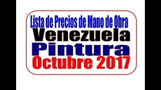 Venezuela Tabulador Pintural Precios de Mano de Obra [upl. by Tryck]