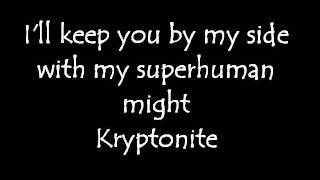 3 Doors Down  Kryptonite Lyrics [upl. by Otrebtuc269]