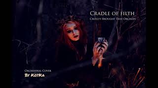 Cradle of Filth  Cruelty Brought Thee Orchids  Orchestral versión [upl. by Gaskin]