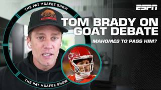 Tom Brady on talks of Patrick Mahomes passing him as the GOAT  The Pat McAfee Show [upl. by Luapnaej]