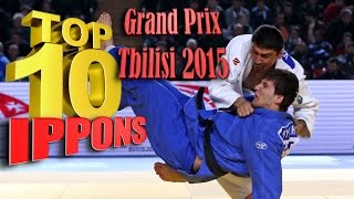 TOP 10 IPPONS  柔道 Judo Grand Prix TBILISI 2015 [upl. by Aiken2]