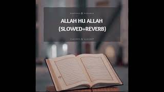 ALLAH HU ALLAH SLOWED amp REVERB ❤ HART TOUCHING GAZAL NAAT [upl. by Samau640]