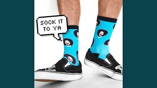 Sock It to Ya [upl. by Chesney]