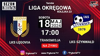 🔴NA ŻYWO LIGA OKRĘGOWA ŁĘGOVIA ŁĘG TARNOWSKI vs LKS SZYNWAŁD 202324 [upl. by Anneres]