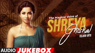 The Magical Voice Of Shreya Ghoshal Telugu Hits Jukebox  HappyBirthdayShreyaGhoshal  Telugu Hits [upl. by Roley500]