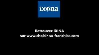 Vidéo franchise Ixina  Thierry Tallet  Directeur Général [upl. by Marquardt]