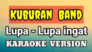 Kuburan Band  Lupa  Lupa ingat Karaoke [upl. by Einial364]