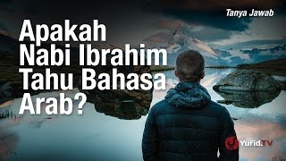 Tanya Jawab Apakah Nabi Ibrahim Tahu Bahasa Arab  Ustadz Dr Firanda Andirja MA [upl. by Cadmarr459]