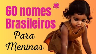 60 NOMES BRASILEIROS PARA MENINAS [upl. by Betsey]