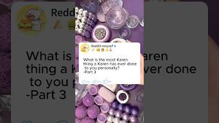 Pt3What is the most Karen thing a Karen has ever done to you personallystory reddit storytime [upl. by Yot]