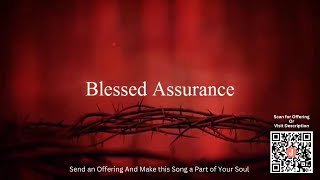 Blessed Assurance Christian Worship Song Lyrics Had God Stirred You for OFFERING 👇Description [upl. by Rosemari]