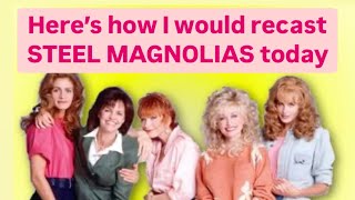 Steel Magnolias A brief history and a 2024 recast [upl. by Sayles]