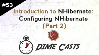 Introduction to NHibernate Configuring NHibernate Part 2 [upl. by Thor401]