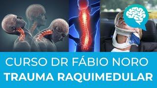 TRAUMA RAQUIMEDULAR  CURSO  DR FABIO NORO [upl. by Egduj]