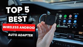 Top 5 Best Wireless Android Auto Adapter 2024 [upl. by Sunshine280]