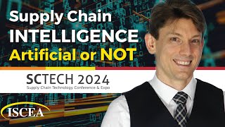 Supply Chain Intelligence  Artificial or Not  SCTECH 2024 [upl. by Isolt]