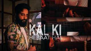 Kal Ki Hi Baat Hai  KK  Nakul Krishna Cover [upl. by Nitsua]