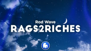 Rod Wave  Rags2Riches Clean  Lyrics [upl. by Mills875]