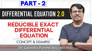 Differential Equation  Reducible Exact Differential Equation PART 2  Concept amp Example By GP Sir [upl. by Anitaf953]