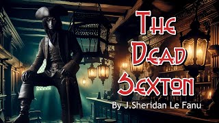 The Dead Sexton  A Mysterious Visitor By JSheridan Le Fanu [upl. by Ative]