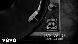 The Cadillac Three  Live Wire 10th Anniversary Edition  Official Audio [upl. by Nwhas723]