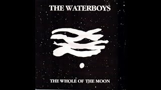 The WaterBoys  The Whole Of The Moon 1985 [upl. by Odrawde]