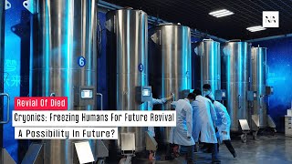 Freezing For Future How Cryonics Procedure Could Finally Make Immortality Make Immortality Possible [upl. by Cirtap991]