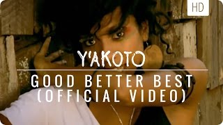 Yakoto  Good Better Best official music video [upl. by Ennahgem411]