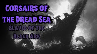 Corsairs of the Dread Sea [upl. by Siramed]