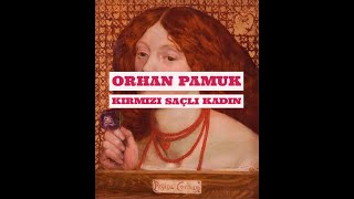 orhan pamuk  kırmızı saçlı kadın  doğu ve batı metinlerinde babaoğul konusu ve metinlerarasılık [upl. by Cyrano]