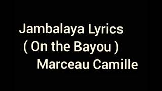 Jambalaya Marceau Camille Lyrics [upl. by Janos25]