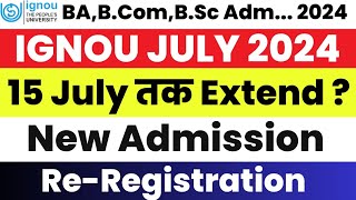 Very Important IGNOU JULY 2024 Re Registration amp Admission Last Date Extend होगा  15 JULY 2024 [upl. by Adyaj206]