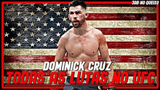 Dominick Cruz TODAS As Lutas No UFCDominick Cruz ALL Fights In UFC [upl. by Barbie372]